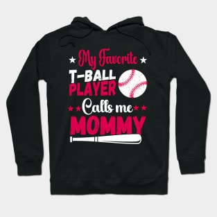 Baseball My Favorite T-Ball Player Calls Me Mommy Hoodie